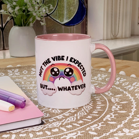 Not the Vibe I Expected But Whatever - Ceramic Mug
