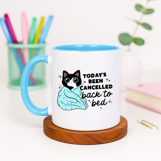 Today's Been Cancelled Back to Bed - Ceramic Mug