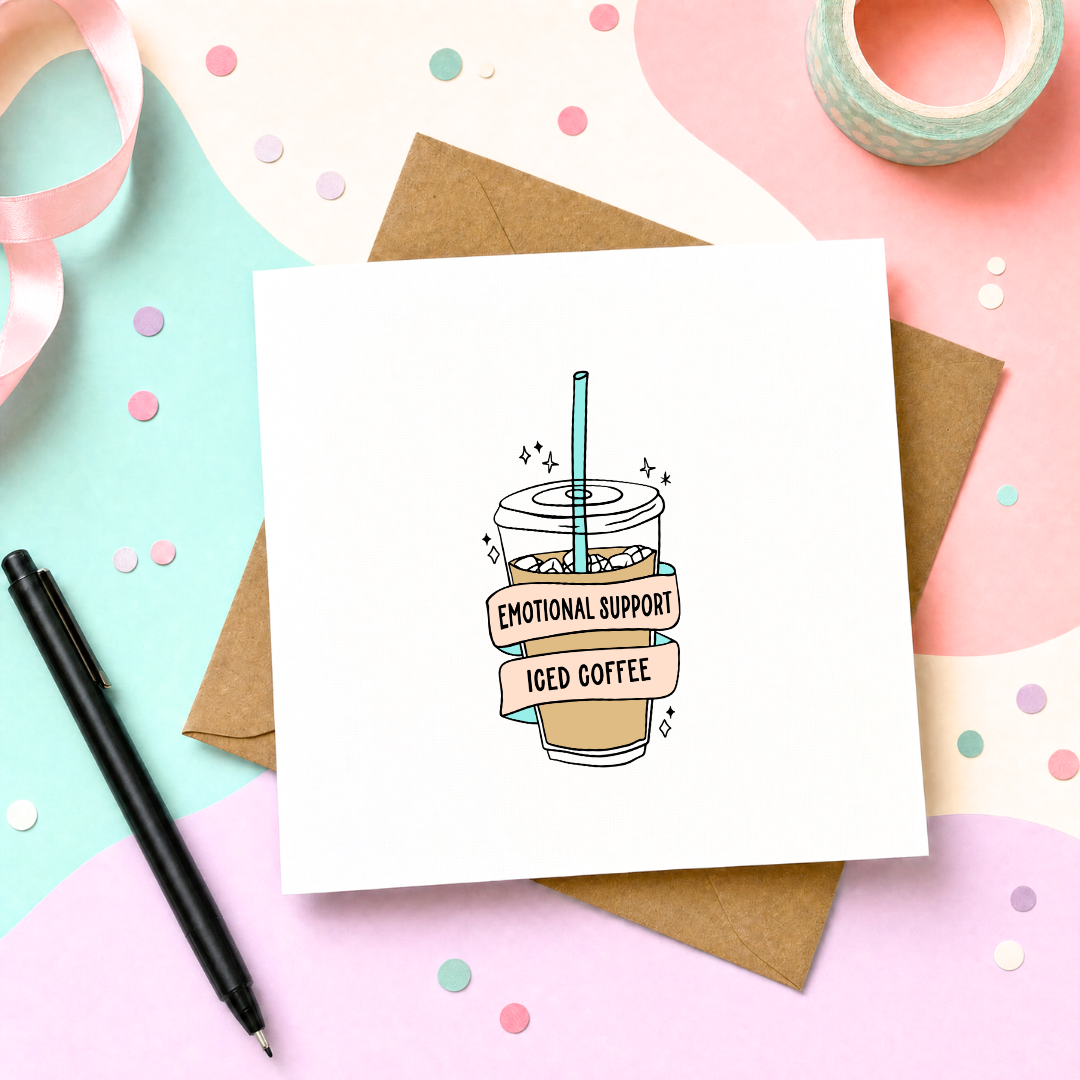 MTO Card - Emotional Support Iced Coffee