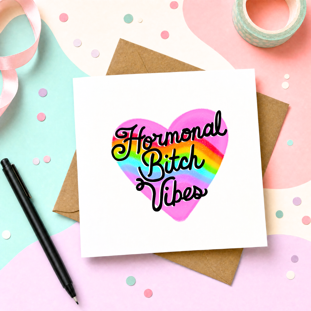 MTO Card - Hormonal Bitch Vibes