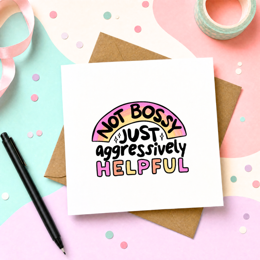 MTO Card - Not bossy, Just aggressively helpful