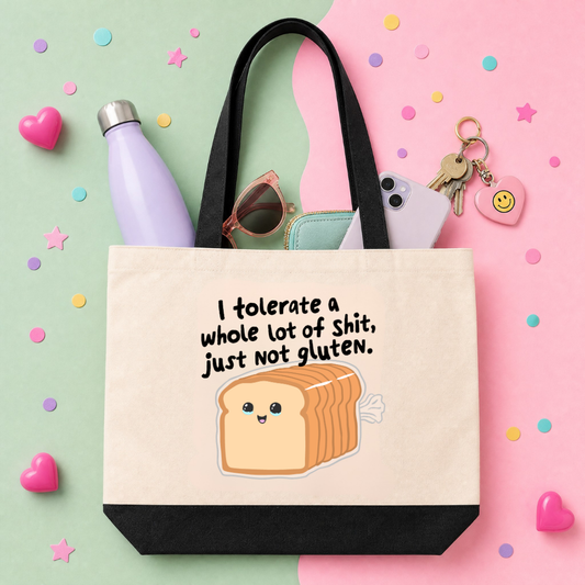 MTO Tote Bag - I tolerate a lot of shit, just not gluten