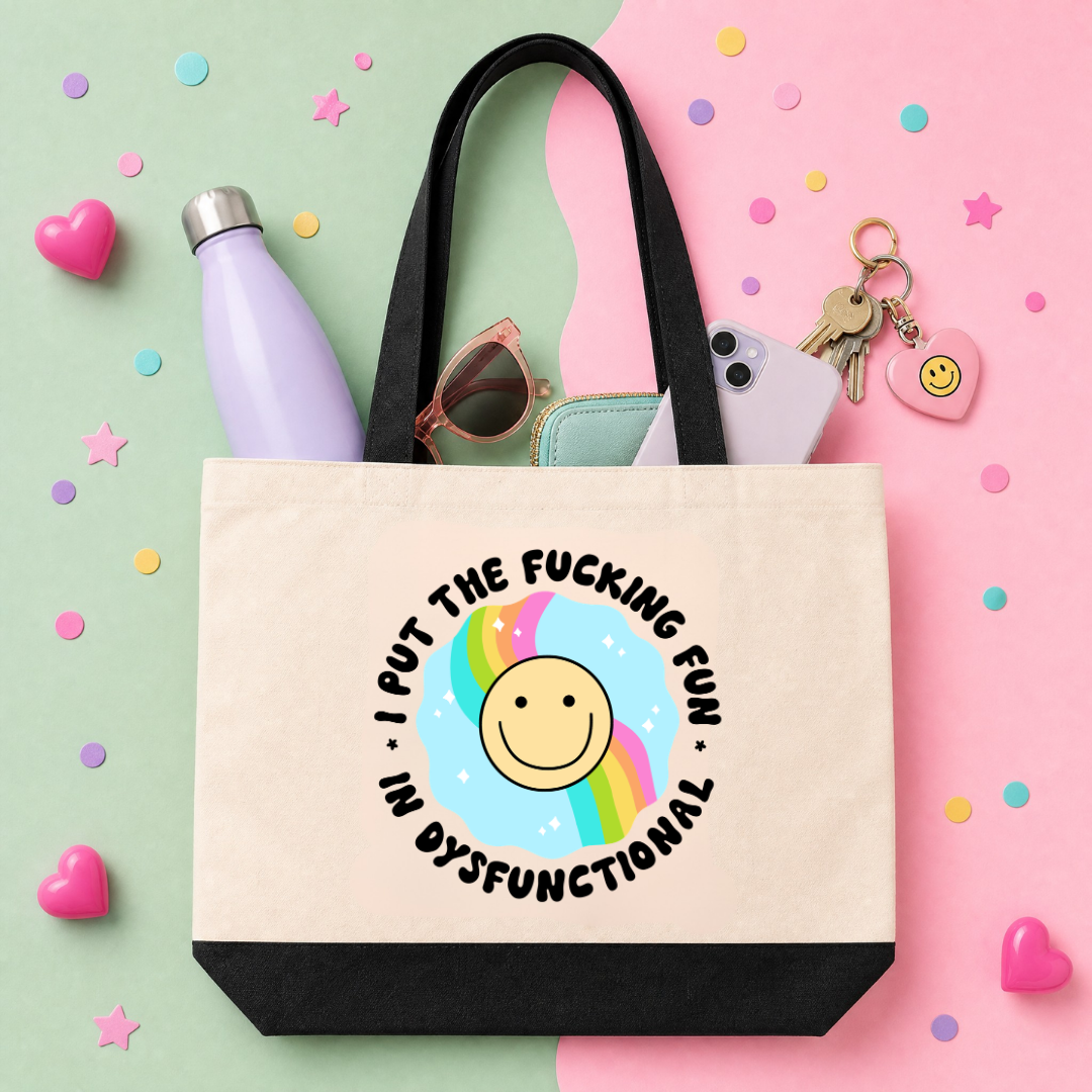 MTO Tote Bag - I put the fucking fun in dysfunctional