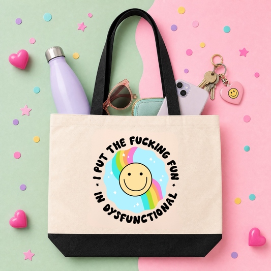 MTO Tote Bag - I put the fucking fun in dysfunctional