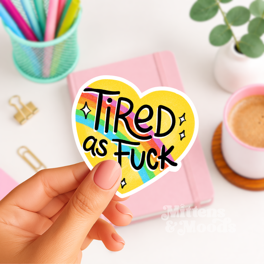 Tired as Fuck - Vinyl Sticker