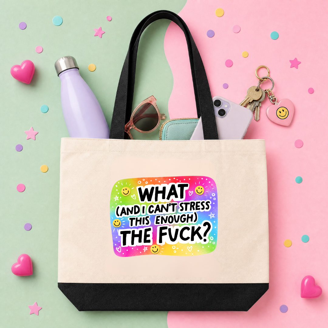 MTO Tote Bag - What (and I can't stress this enough) The Fuck?