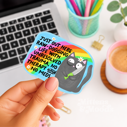 Just Out Here Raw-Dogging Life - Vinyl Sticker