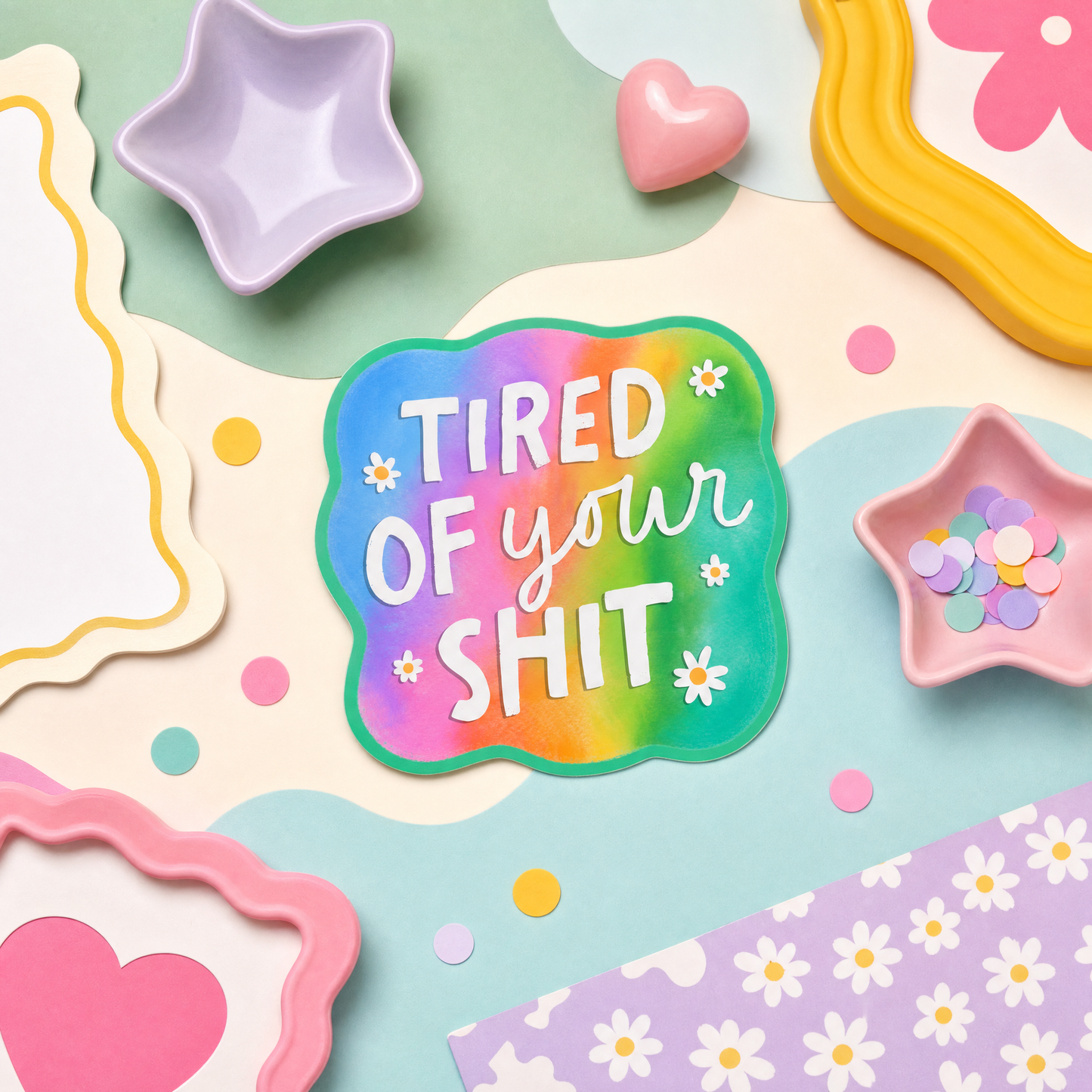 Tired of Your Shit - Vinyl Sticker
