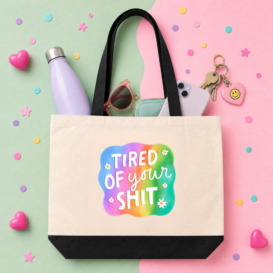 MTO Tote Bag - Tired of your shit