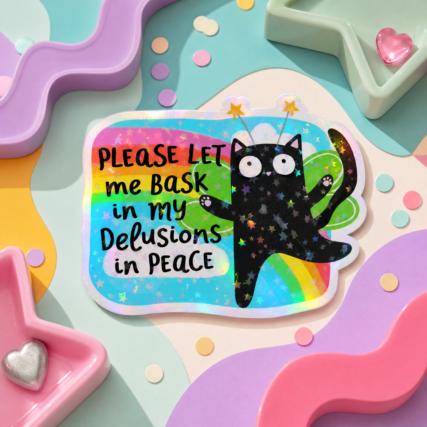 Please Let Me Bask in My Delusions in Peace - Vinyl Sticker
