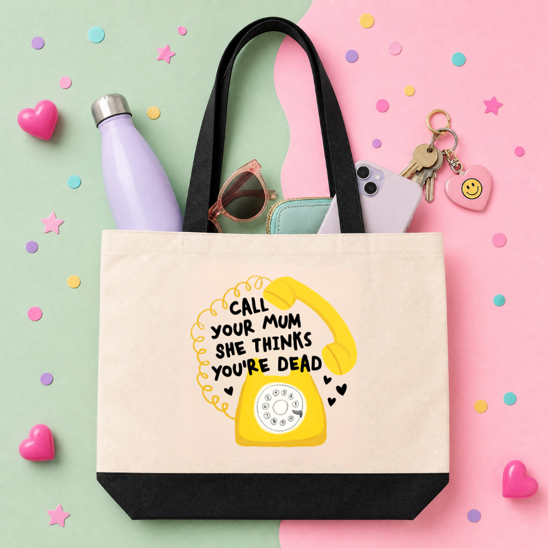 MTO Tote Bag - Call Your Mum She Thinks You're Dead