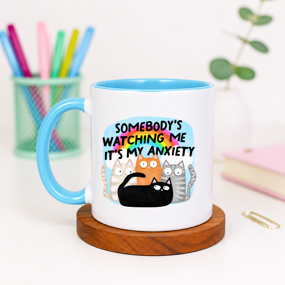 Somebody's Watching Me It's My Anxiety - Ceramic Mug