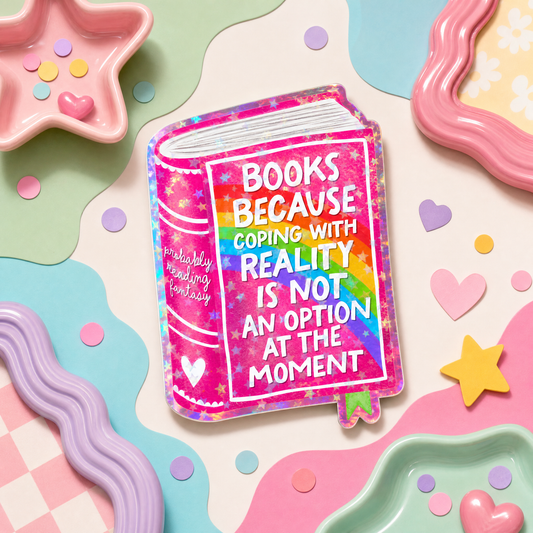 Books Because Coping With Reality is Not an Option - Vinyl Sticker