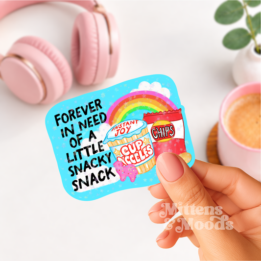 Forever in Need of a Little Snacky Snack - Vinyl Sticker