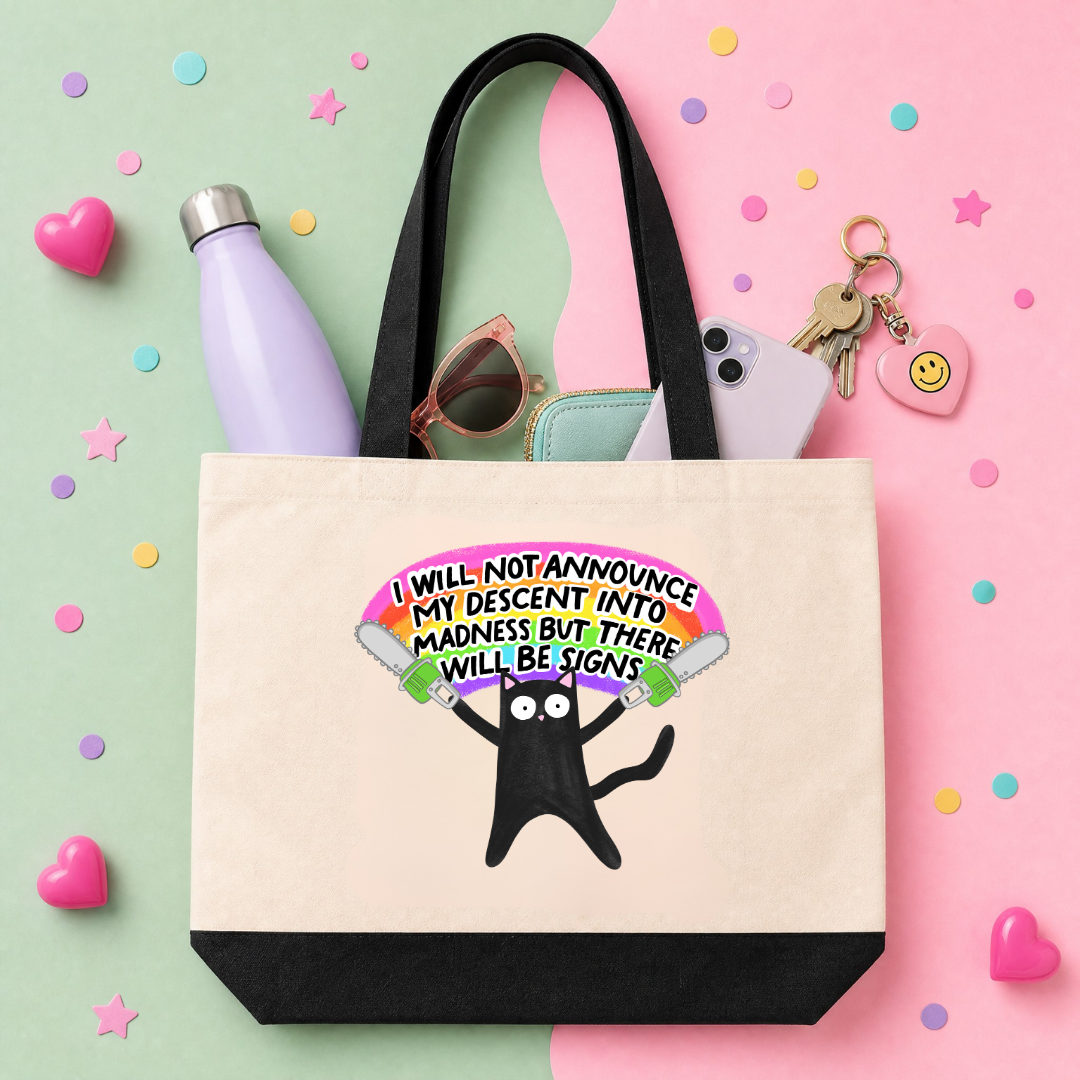 MTO Tote Bag - I Will Not Announce My Descent into madness