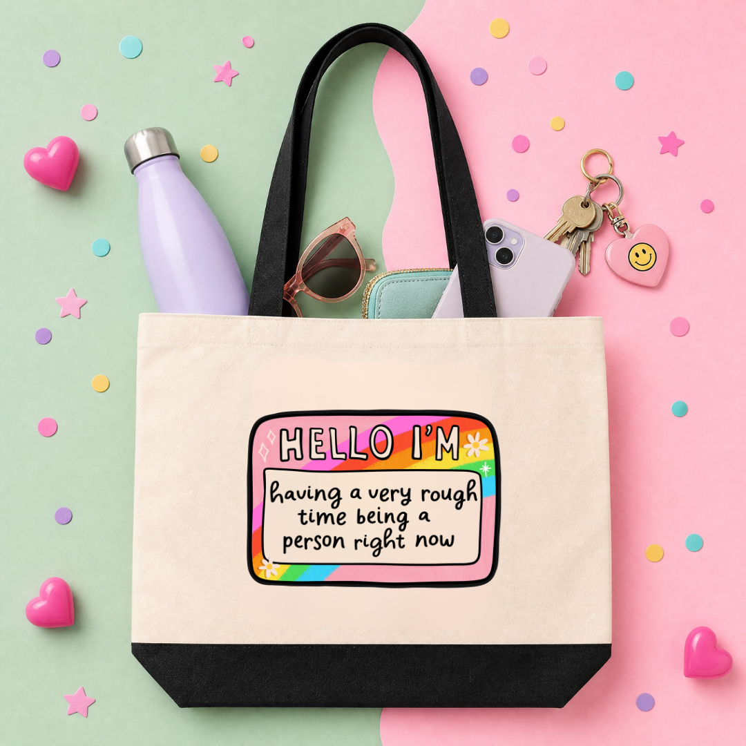 MTO Tote Bag - Hello I'm Having a Very Rough Time