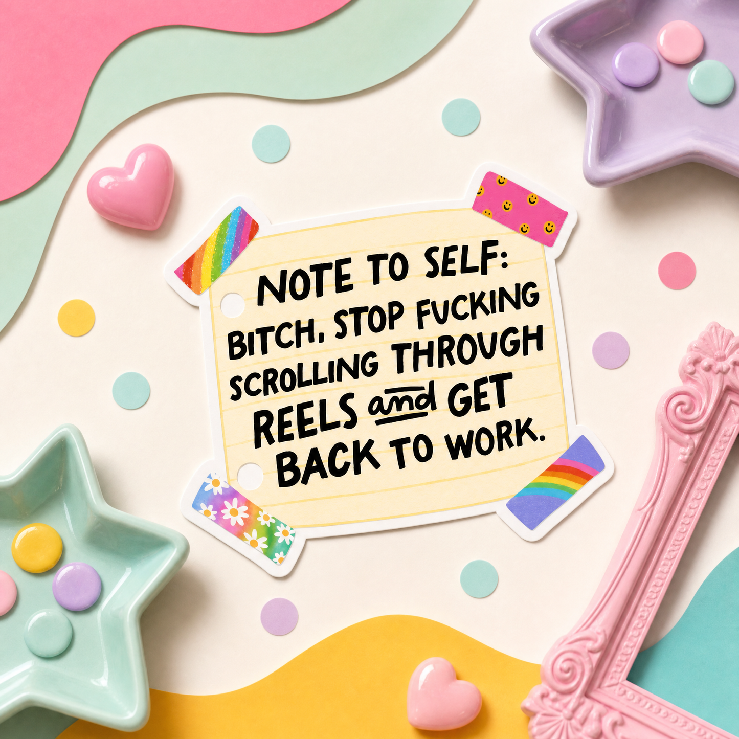 Note to Self Bitch Stop Fucking Scrolling Through Reels and Get Back to Work - Vinyl Sticker