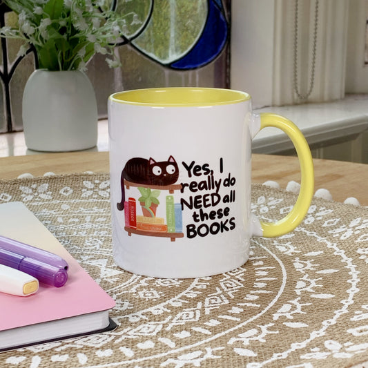 Yes I Really Do Need All These Books - Ceramic Mug
