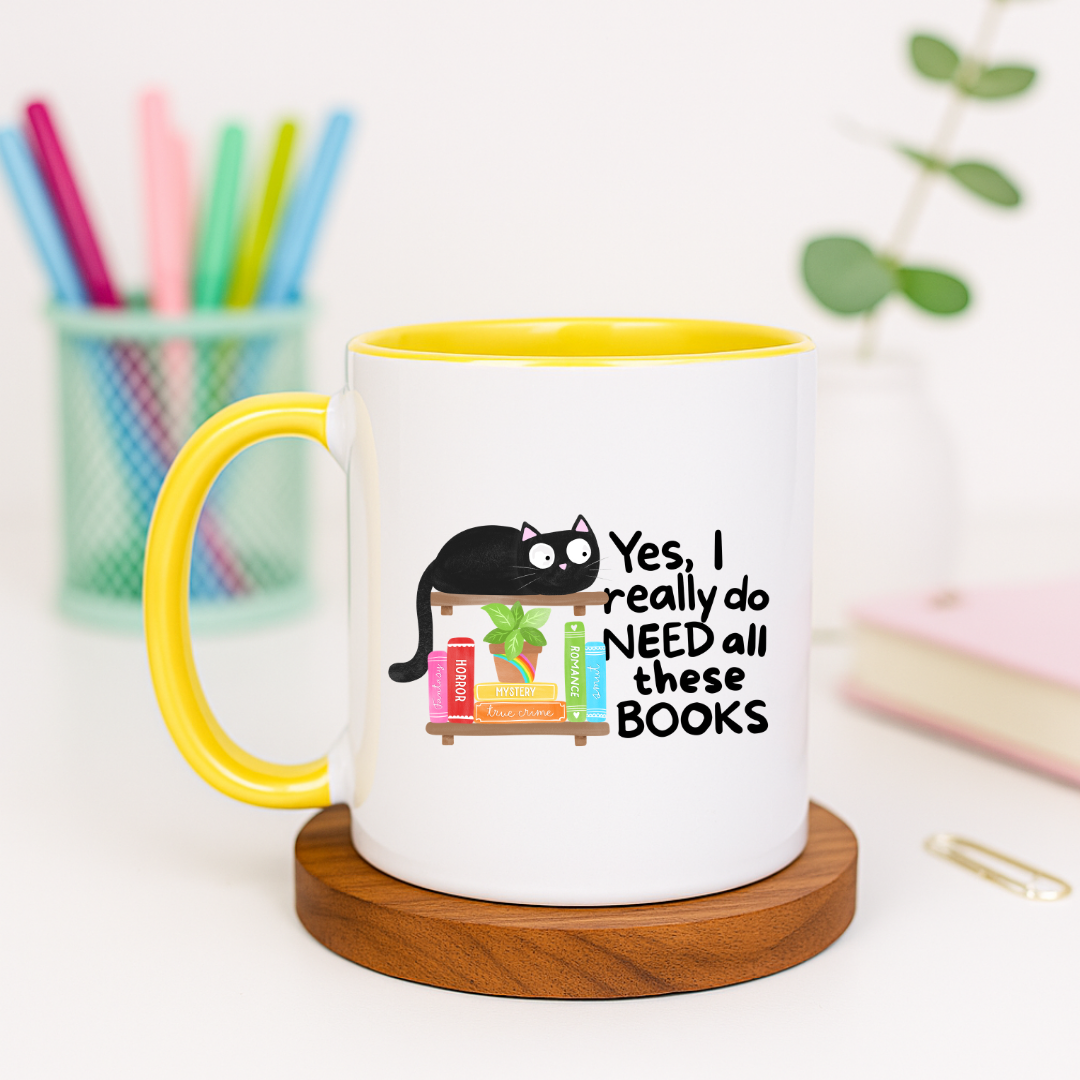 Yes I Really Do Need All These Books - Ceramic Mug