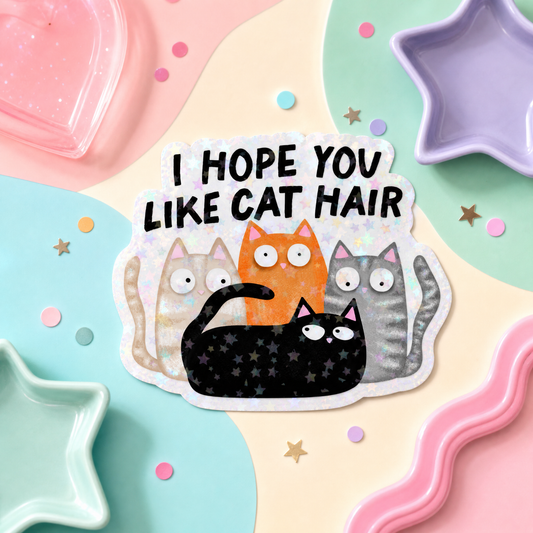 I Hope You Like Cat Hair - Vinyl Sticker