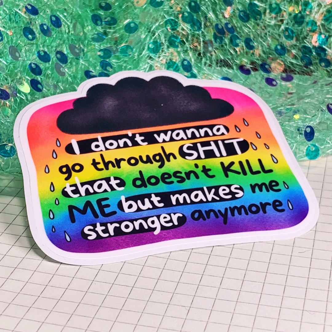 I Dont Wanna Go Through Shit - Vinyl Sticker