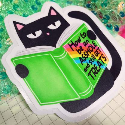 How To Be An Asshole And Still Get Treats (Cat version) - Vinyl Sticker