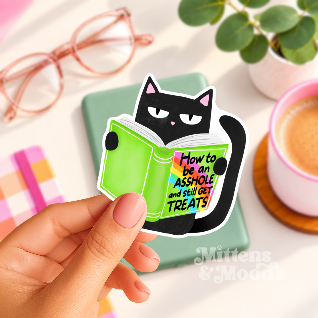 How to Be an Asshole and Still Get Treats Cat - Vinyl Sticker