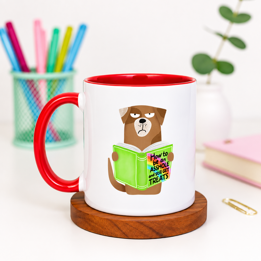 How to Be an Asshole and Still Get Treats Dog - Ceramic Mug