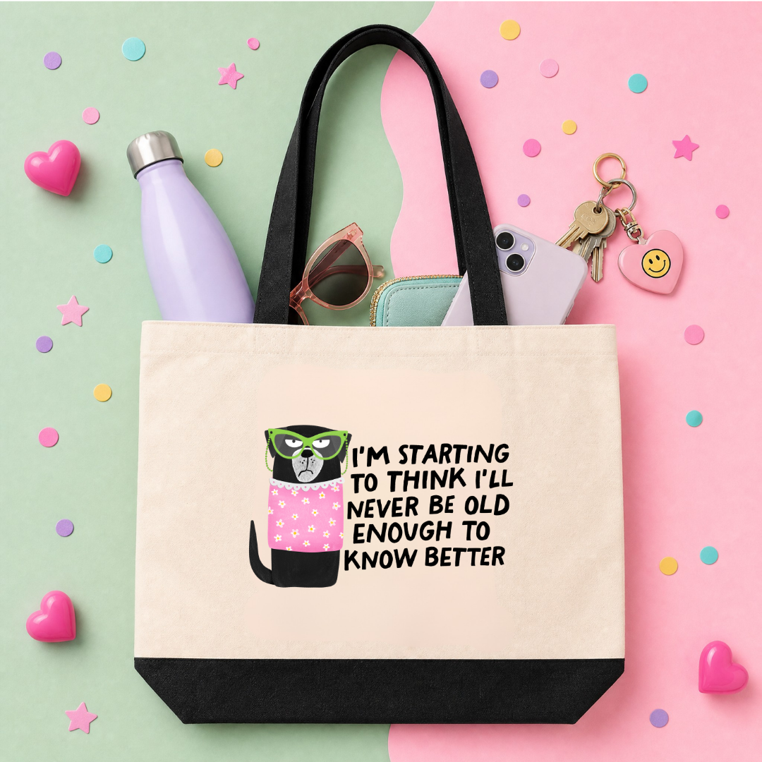 MTO Tote Bag - I'm starting to think I'll never know better