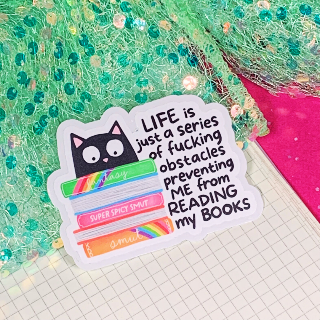 Life Is Just A Series Of Obstacles Preventing Me From Reading - Vinyl Sticker