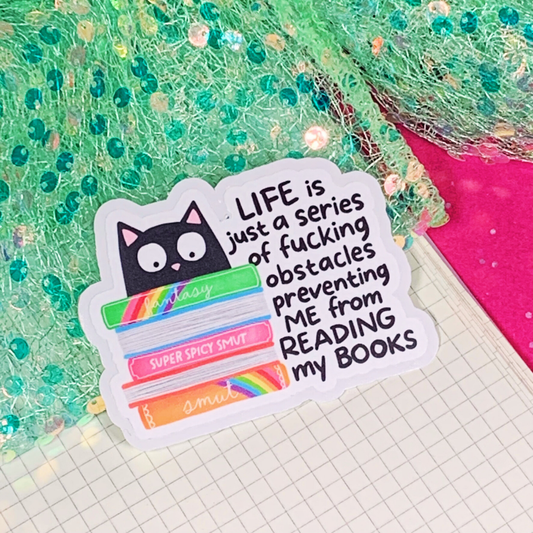 Life Is Just A Series Of Obstacles Preventing Me From Reading - Vinyl Sticker
