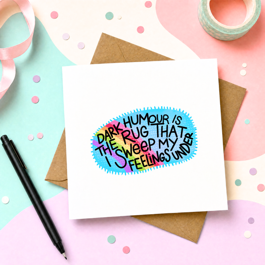 MTO Card - Dark Humor is the Rug That I Sweep My Feelings Under