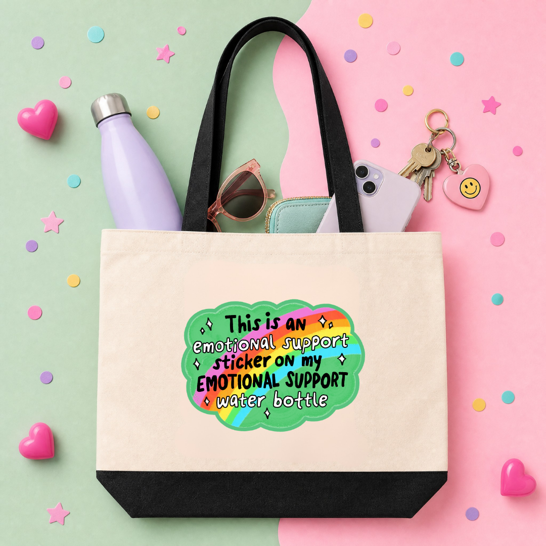 MTO Tote Bag - This is an emotional support sticker for my emotional support water bottle