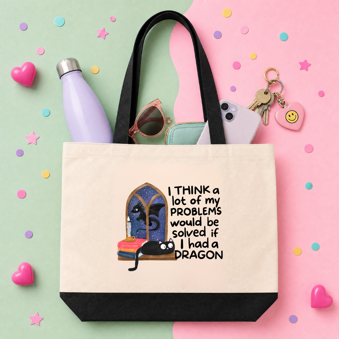 MTO Tote Bag -  I Think a Lot of My Problems would be sold if I had a dragon