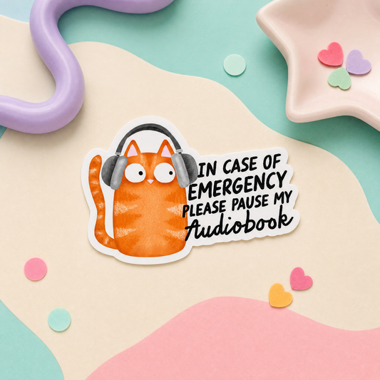 In Case of Emergency Please Pause My Audiobook - Vinyl Sticker