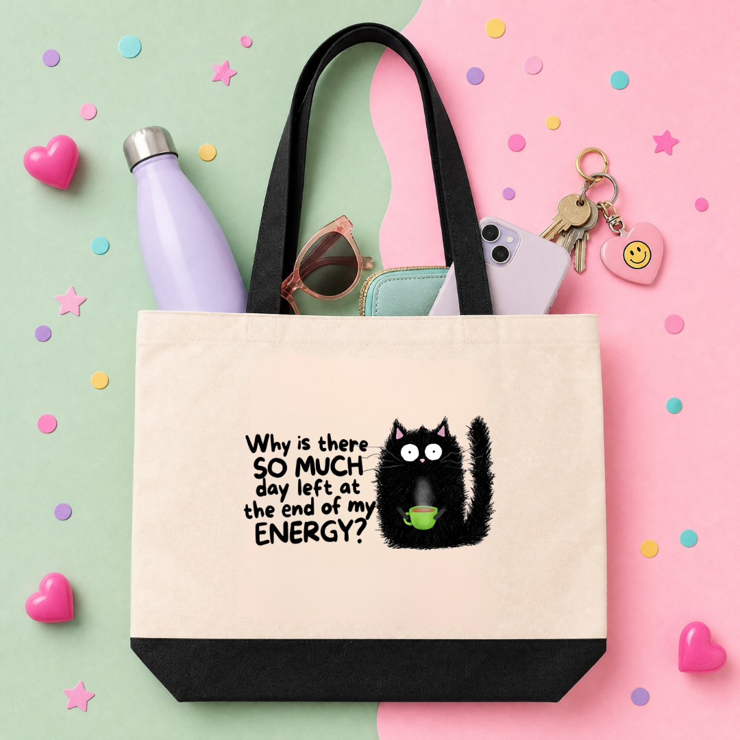MTO Tote Bag - Why is There So Much Day Left at the end of my energy