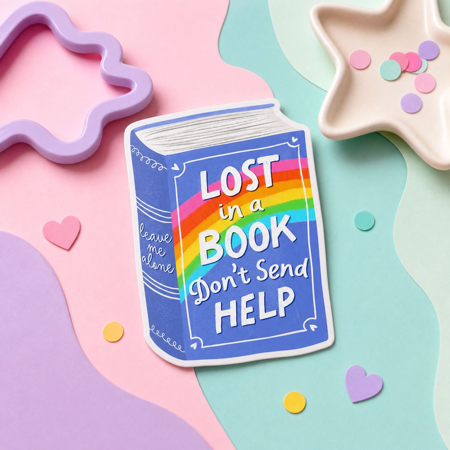 Lost in a Book Don't Send Help - Vinyl Sticker