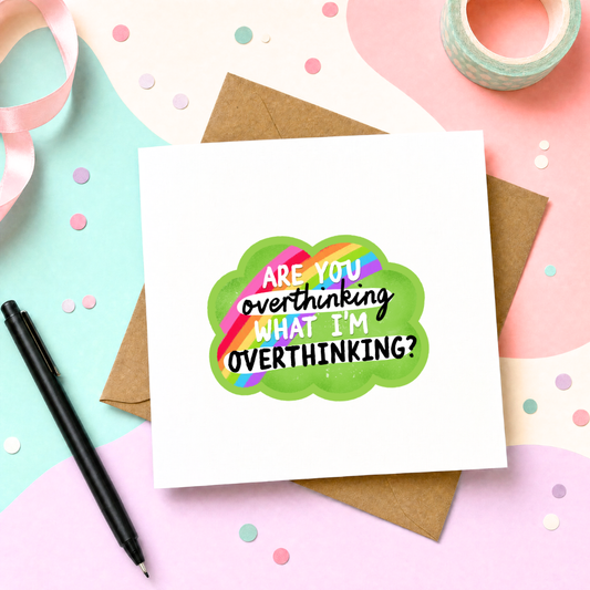 MTO Card - Are You Overthinking What I'm Overthinking