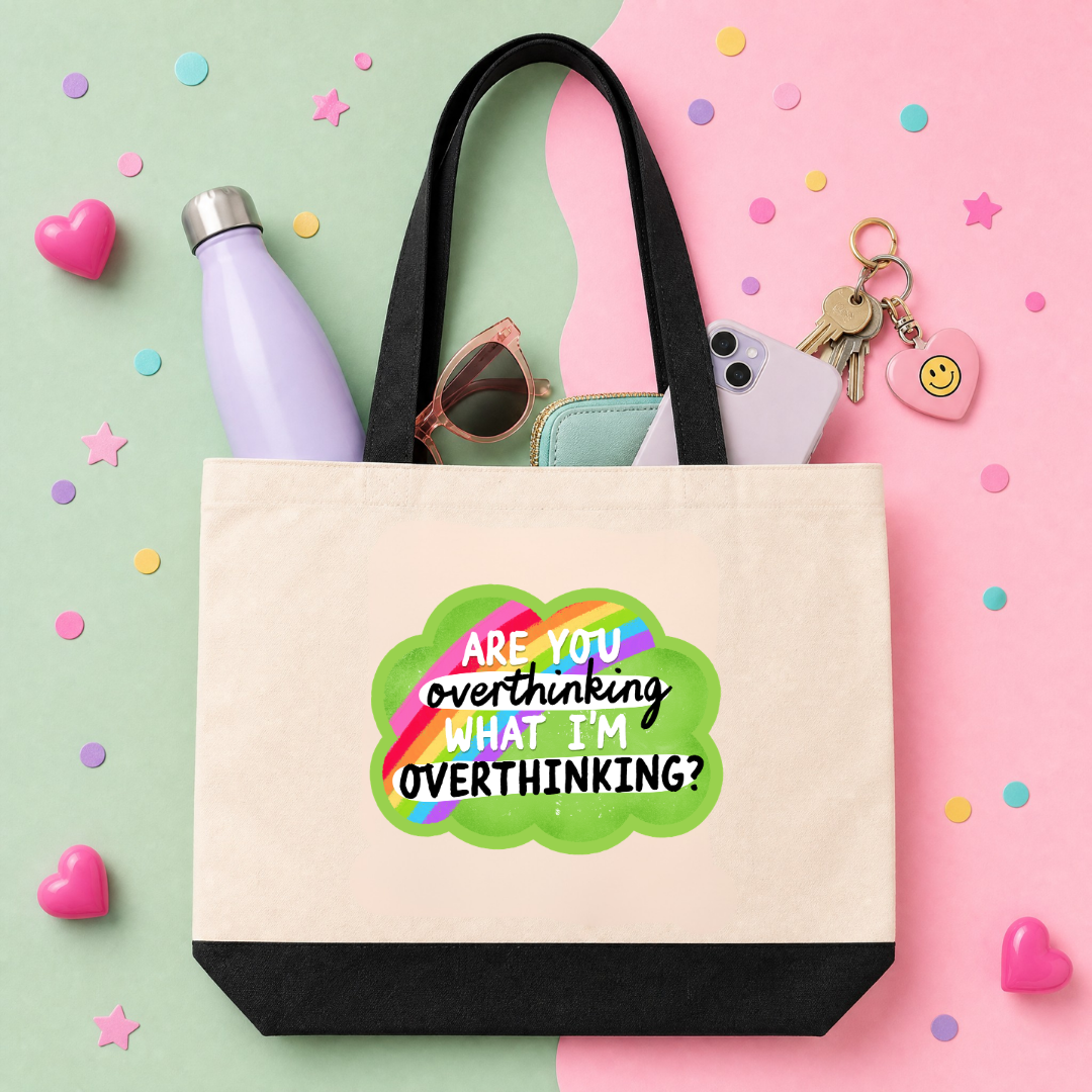 MTO Tote Bag - Are You Overthinking What I'm Overthinking
