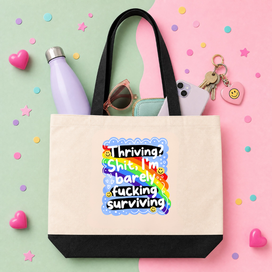 MTO Tote Bag - Thriving? Shit Im Barely Fucking Surviving