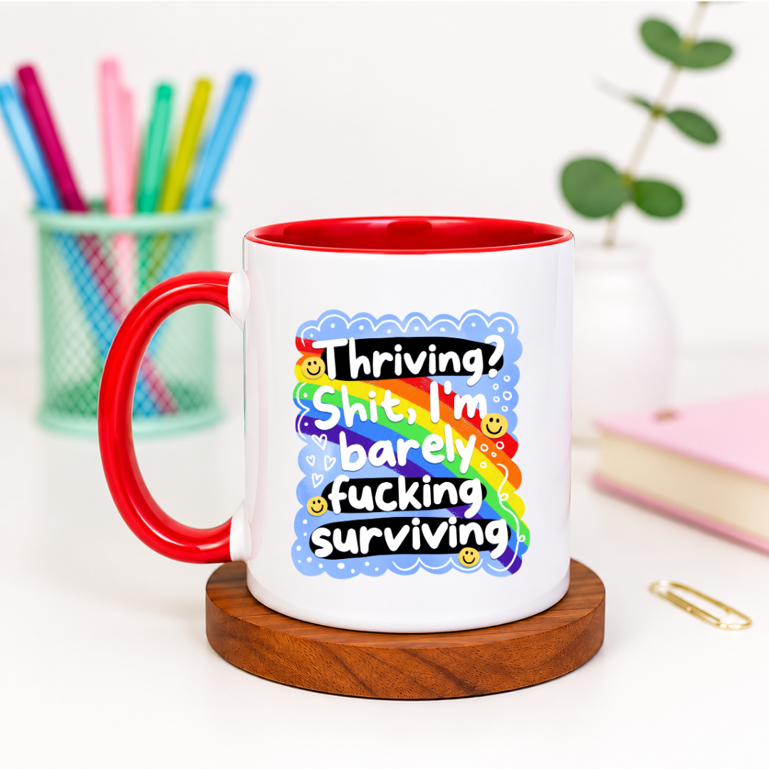 Thriving Shit I'm Barely Surviving - Ceramic Mug