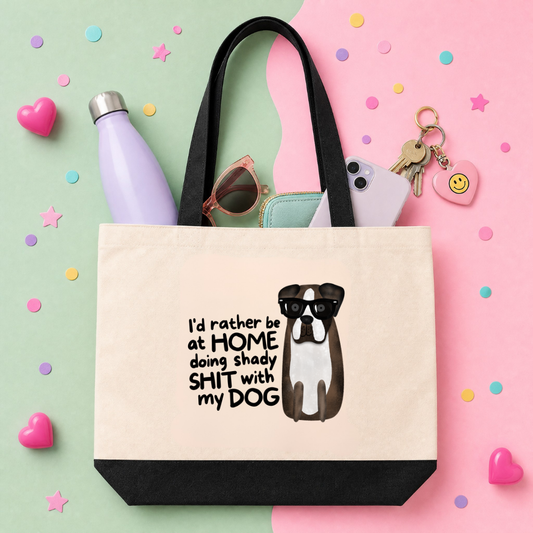 MTO Tote Bag - I'd rather be home doing shady shit with my dog