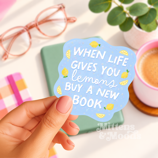 When Life Gives You Lemons Buy a New Book - Vinyl Sticker