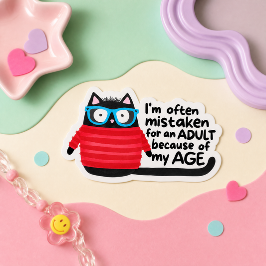 I'm Often Mistaken for an Adult Because of My Age - Vinyl Sticker