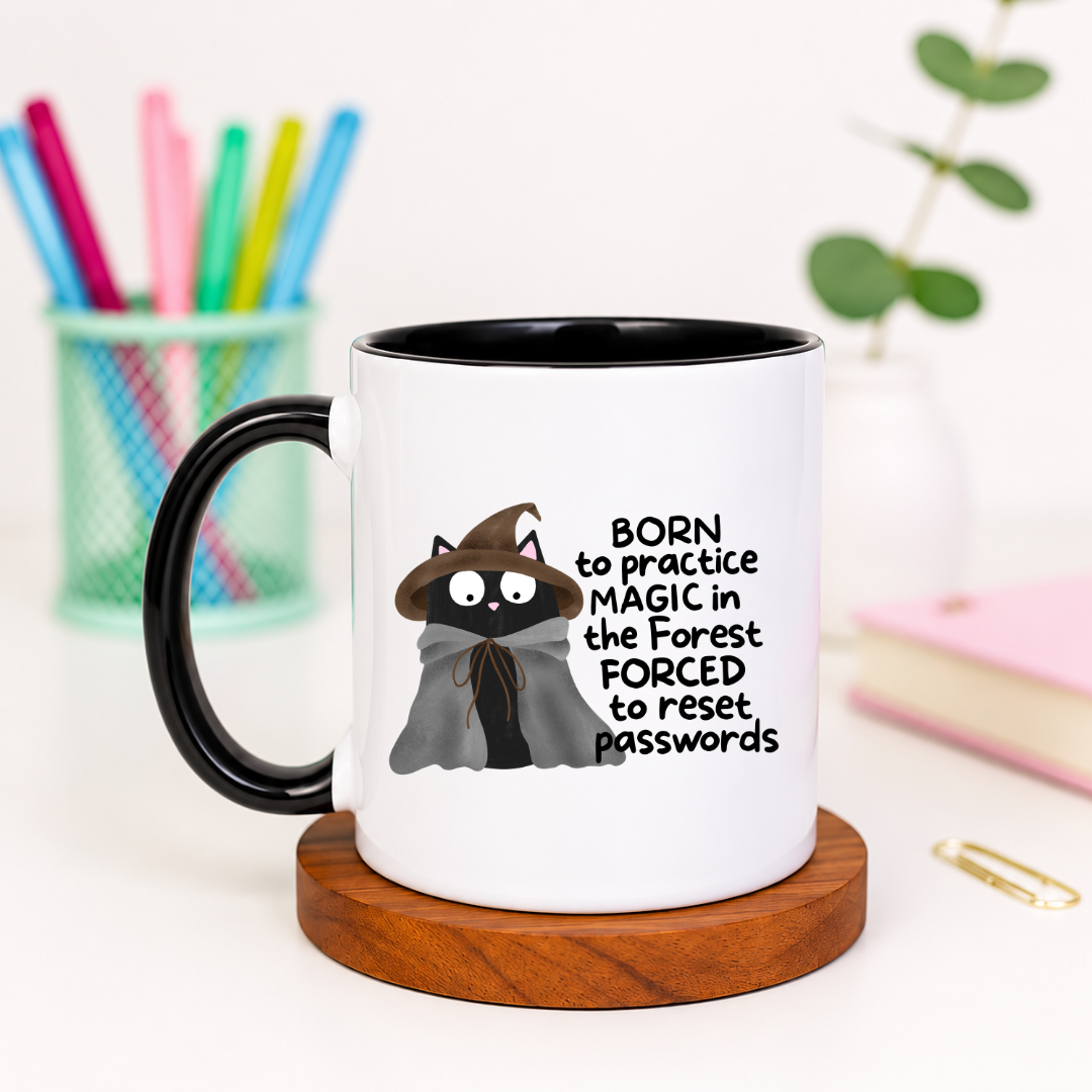 Born to Practice Magic in the Forest Forced to Reset Passwords - Ceramic Mug