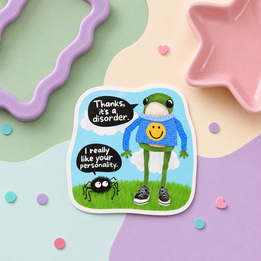 I Really Like Your Personality Thanks It's a Disorder - Vinyl Sticker
