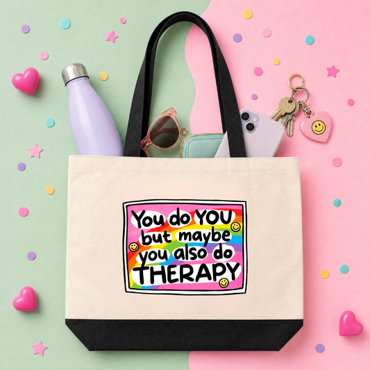 MTO Tote Bag - You Do You, But Maybe You Also Do Therapy