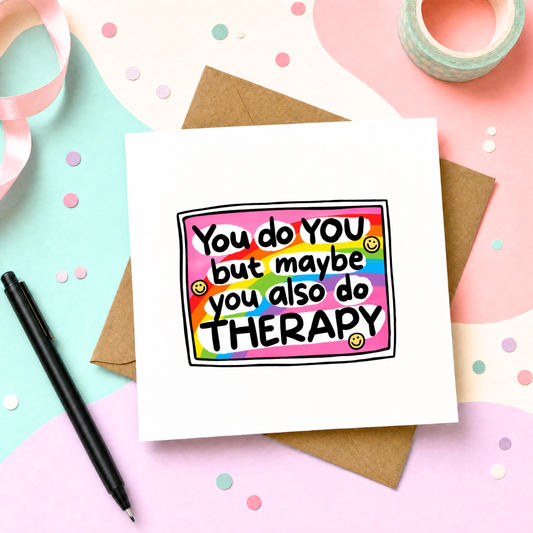 MTO Card - You Do You, But Maybe You Also Do Therapy