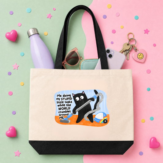 Me Doing My Stupid Little Tasks While the World Crumbles Around Me - Tote Bag