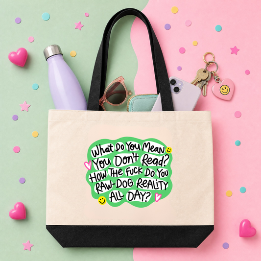 What Do You Mean You Don't Read? - Tote Bag